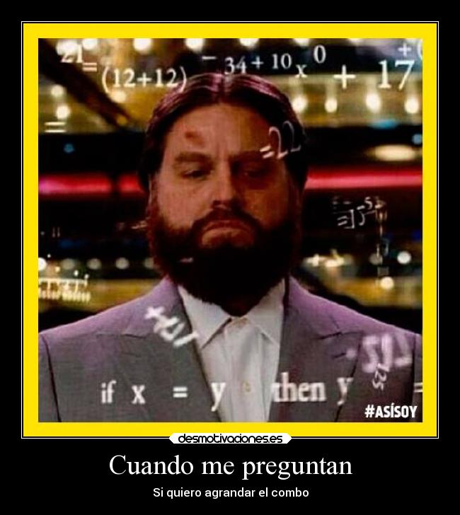 Cuando me preguntan - Si quiero agrandar el combo