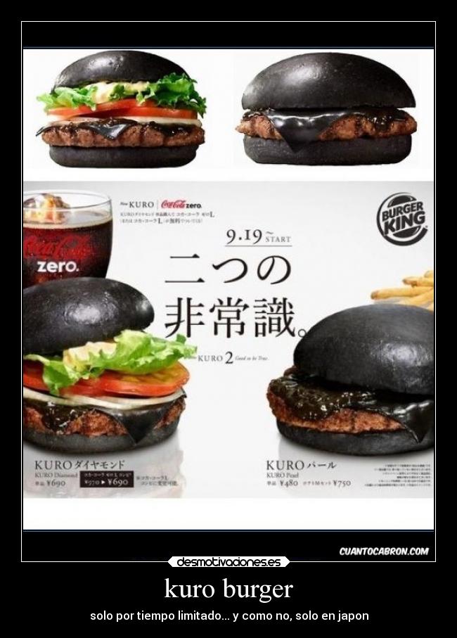 kuro burger - solo por tiempo limitado... y como no, solo en japon