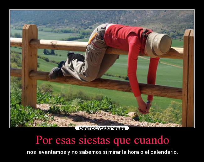 Por esas siestas que cuando -