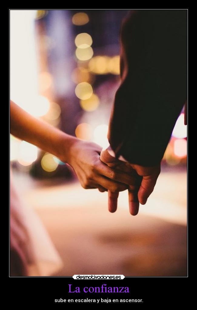 La confianza - sube en escalera y baja en ascensor.