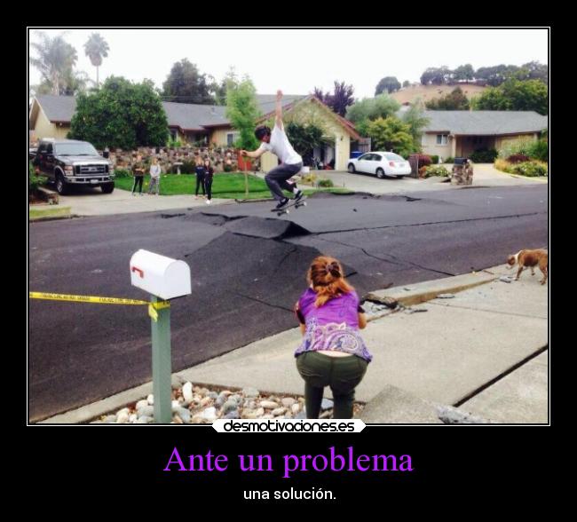 Ante un problema - una solución.