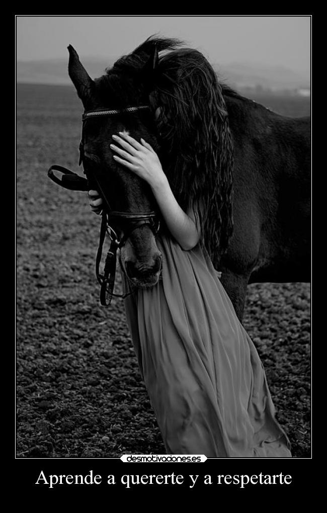 Aprende a quererte y a respetarte -