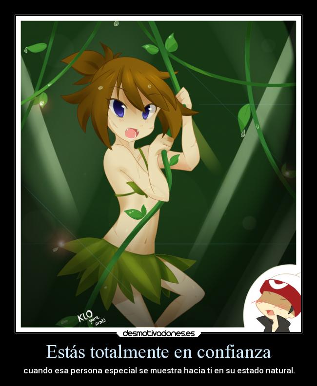Estás totalmente en confianza -