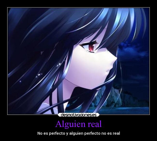 Alguien real - No es perfecto y alguien perfecto no es real