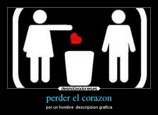 perder el corazon - por un hombre descripsion grafica