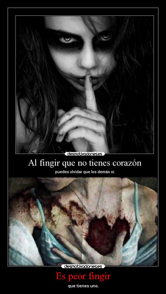 Es peor fingir -