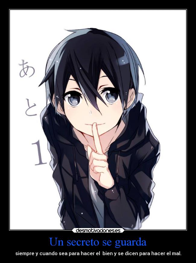 Un secreto se guarda - siempre y cuando sea para hacer el  bien y se dicen para hacer el mal.