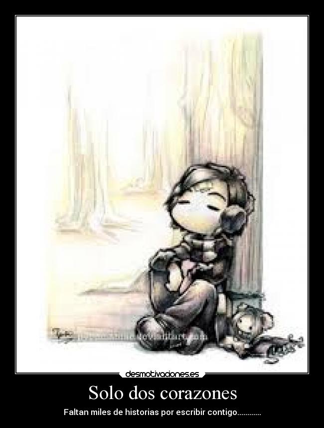 Solo dos corazones - Faltan miles de historias por escribir contigo............