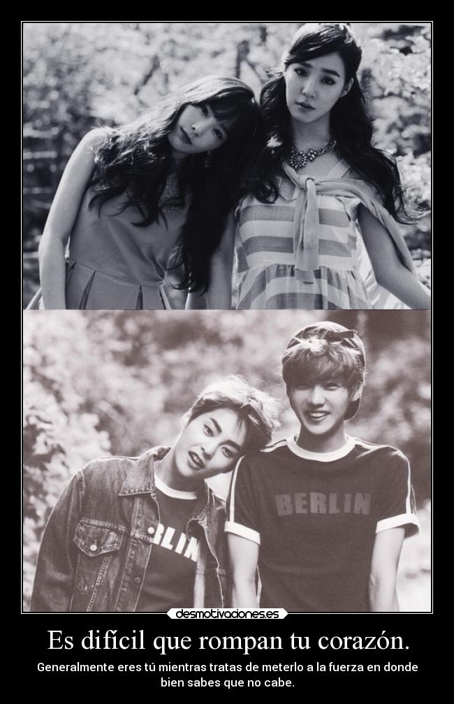 Es difícil que rompan tu corazón. -