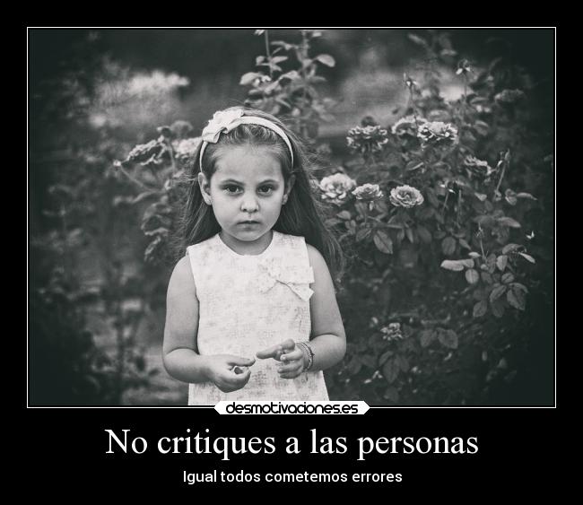 No critiques a las personas - Igual todos cometemos errores