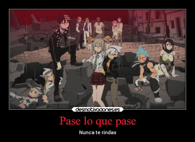 Pase lo que pase - Nunca te rindas