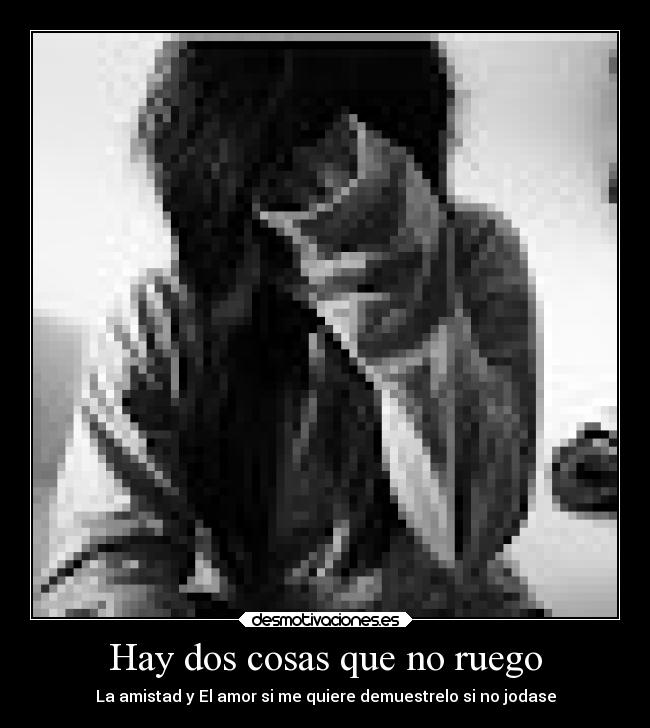 Hay dos cosas que no ruego - 