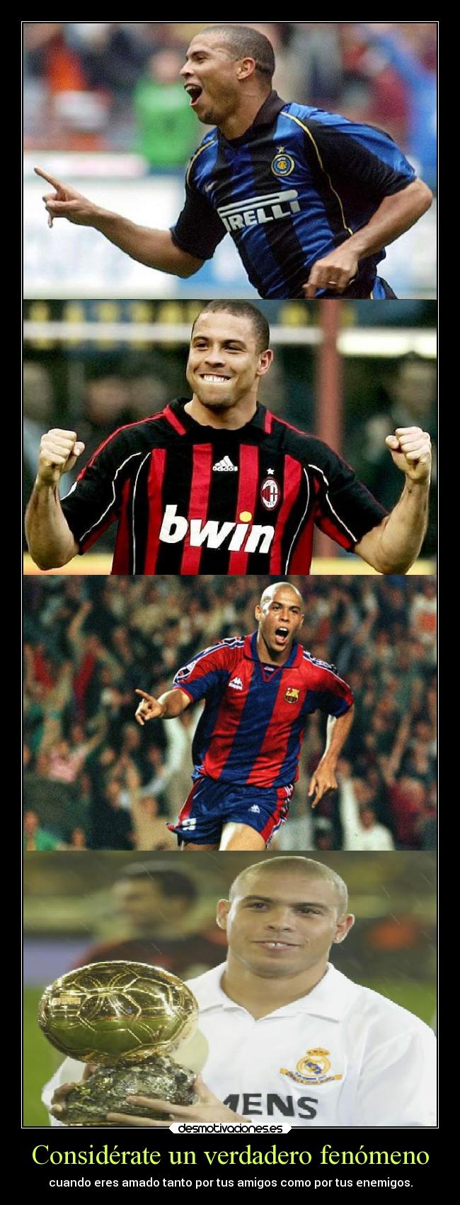 carteles deportes futbol vida devilbrigade ronaldo brasil inter milan barcelona real madrid rivales fenomeno desmotivaciones