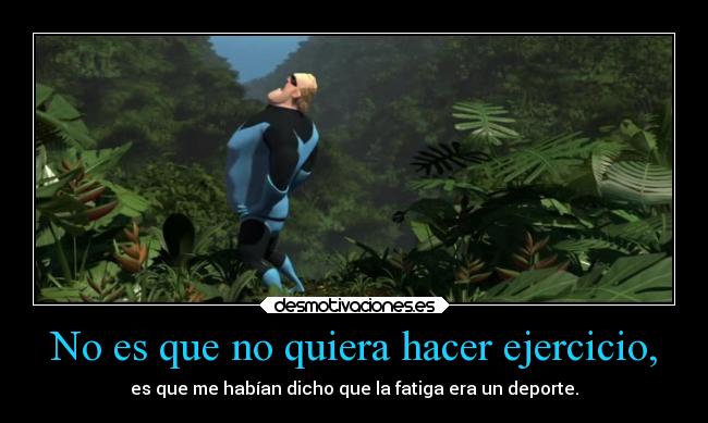 carteles deportes todos ellos eligo fatiga bob parr mister increible increibles pixar disney ejercitodemar desmotivaciones