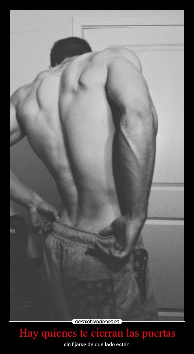 Hay quienes te cierran las puertas -