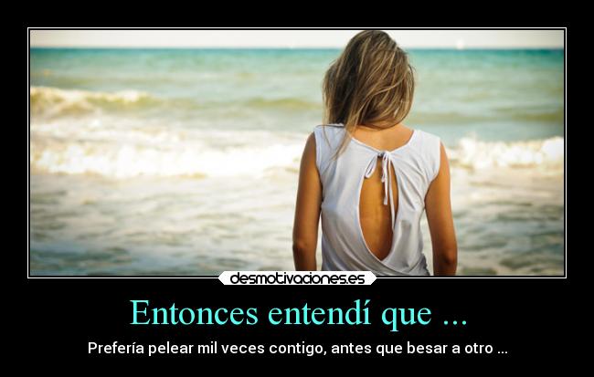 Entonces entendí que ... -