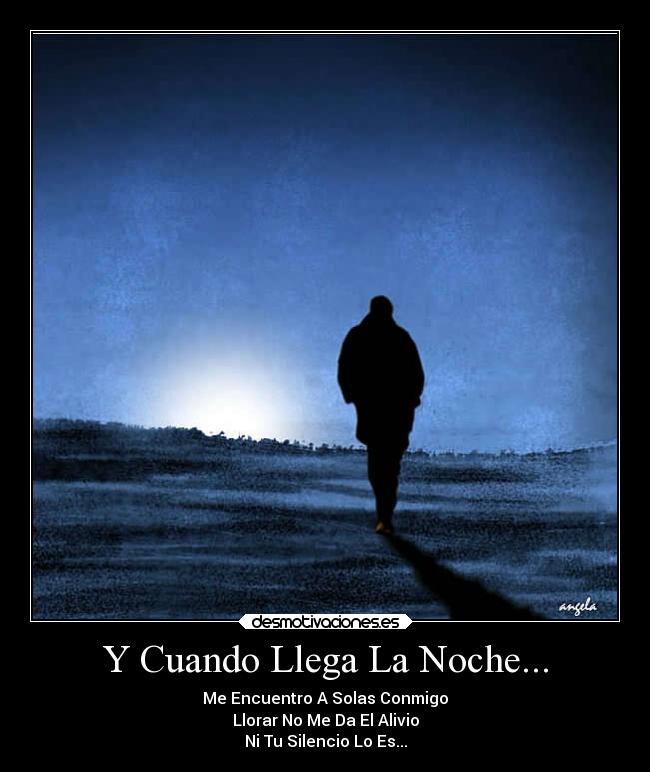 Y Cuando Llega La Noche... Desmotivaciones Y Cuando Llega La Noche... Desmotivaciones