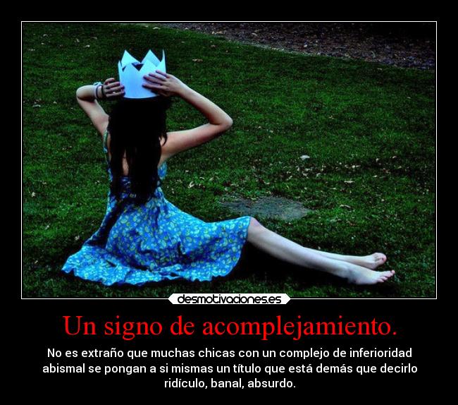 Un signo de acomplejamiento. - 