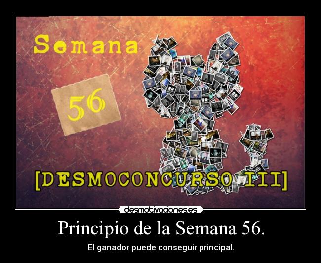 Principio de la Semana 56. - El ganador puede conseguir principal.