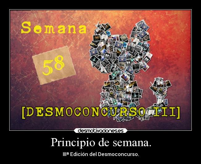 Principio de semana. - IIIª Edición del Desmoconcurso.