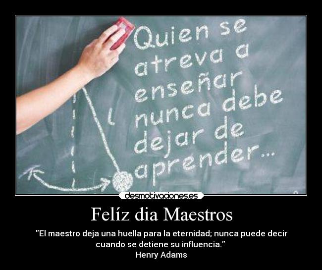 Felíz dia Maestros -
