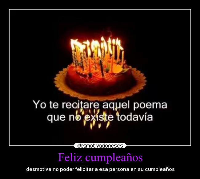 Feliz cumpleaños - desmotiva no poder felicitar a esa persona en su cumpleaños
