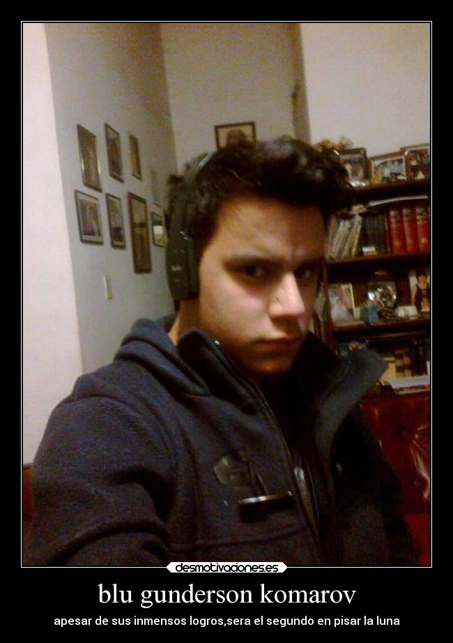 blu gunderson komarov - apesar de sus inmensos logros,sera el segundo en pisar la luna