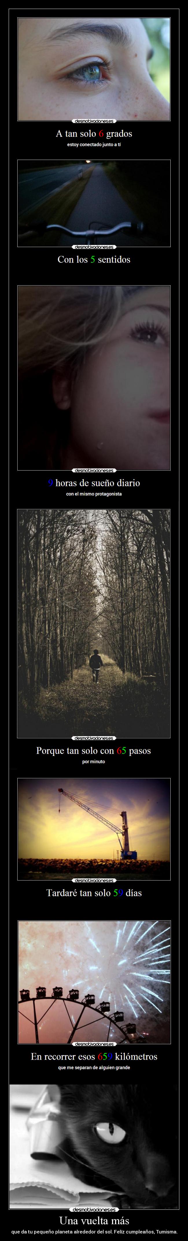 Una vuelta más - que da tu pequeño planeta alrededor del sol. Felíz cumpleaños, Tumisma.