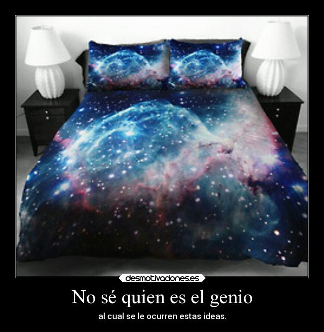 carteles desmotivaciones neesan universo cama galaxy desmotivaciones