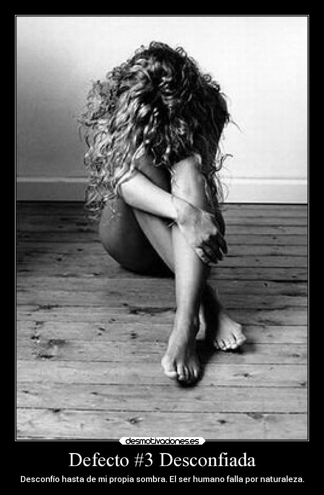 Defecto #3 Desconfiada - 