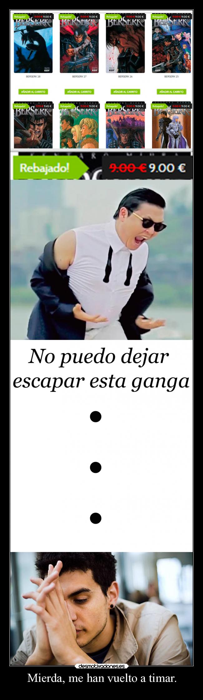 Mierda, me han vuelto a timar. -