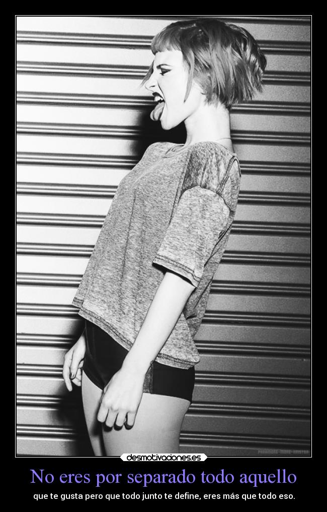 No eres por separado todo aquello - 