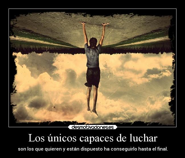Los únicos capaces de luchar - 