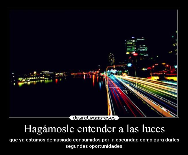 Hagámosle entender a las luces - 