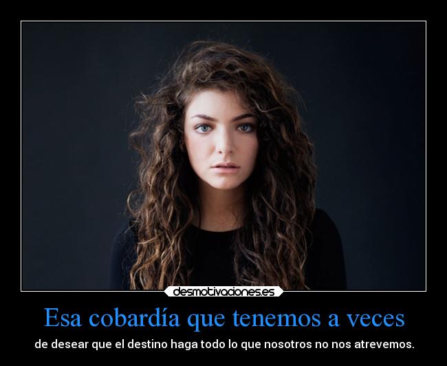 Esa cobardía que tenemos a veces -