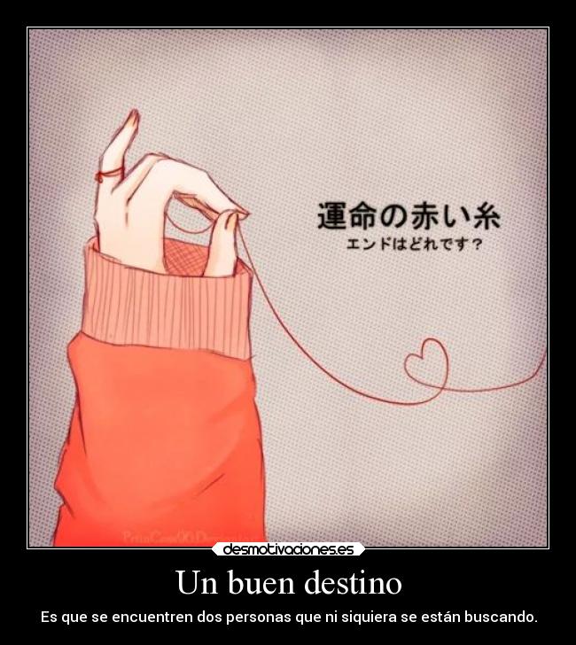 Un buen destino - Es que se encuentren dos personas que ni siquiera se están buscando.