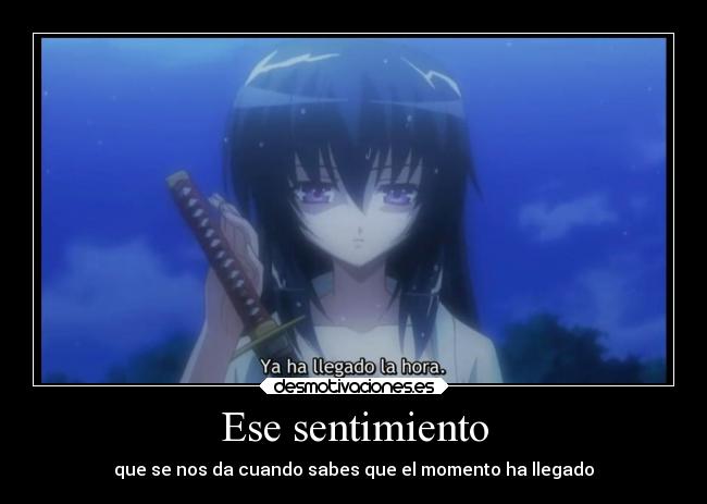 Ese sentimiento - que se nos da cuando sabes que el momento ha llegado