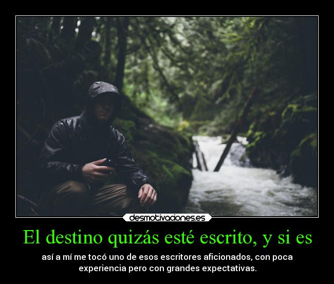 El destino quizás esté escrito, y si es - 