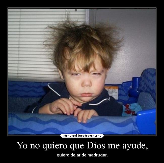 carteles dios dios aquien madruga leayuda sueno desmotivaciones