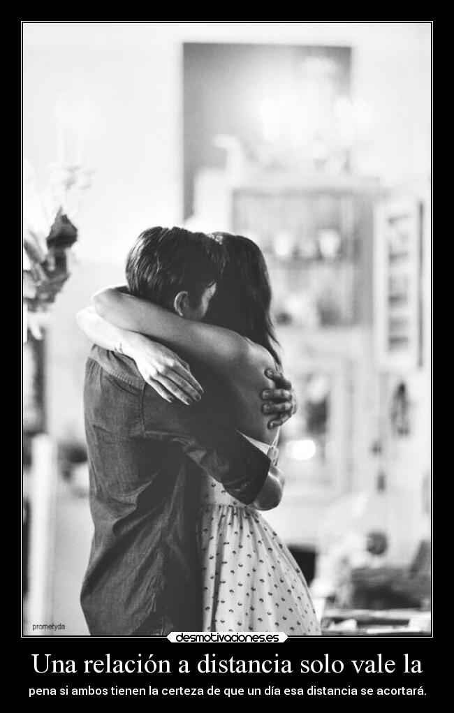 Una relación a distancia solo vale la -