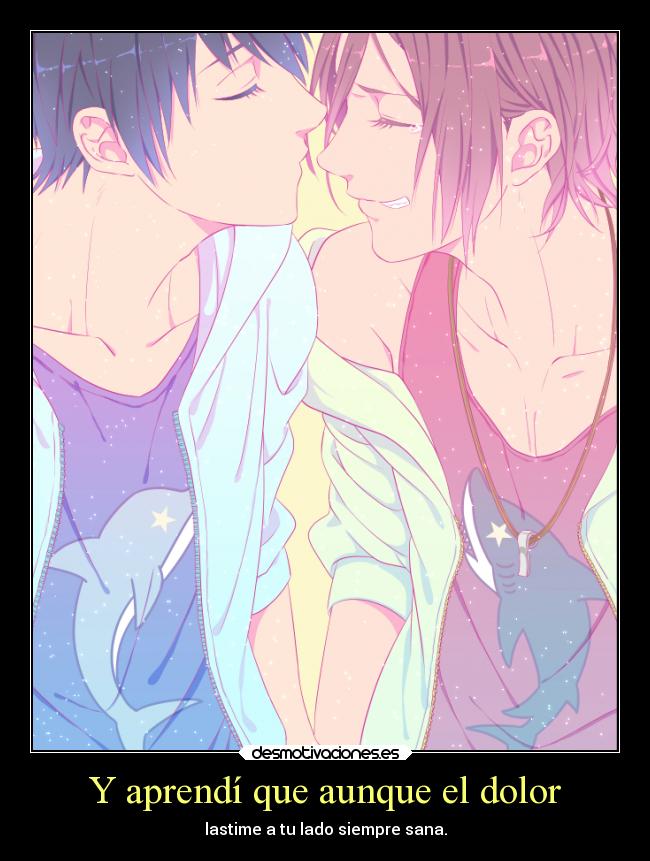 Y aprendí que aunque el dolor - lastime a tu lado siempre sana.