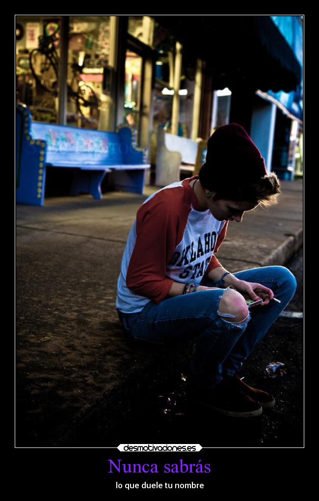 Nunca sabrás - lo que duele tu nombre