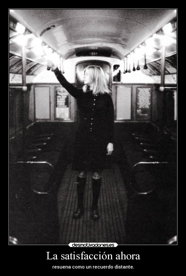 La satisfacción ahora - 