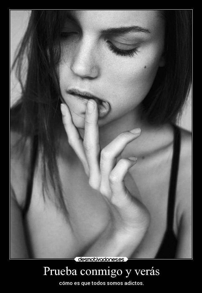 Prueba conmigo y verás -