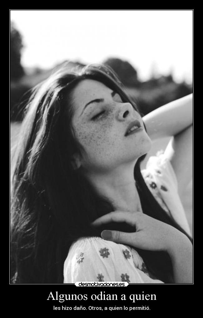 Algunos odian a quien - 