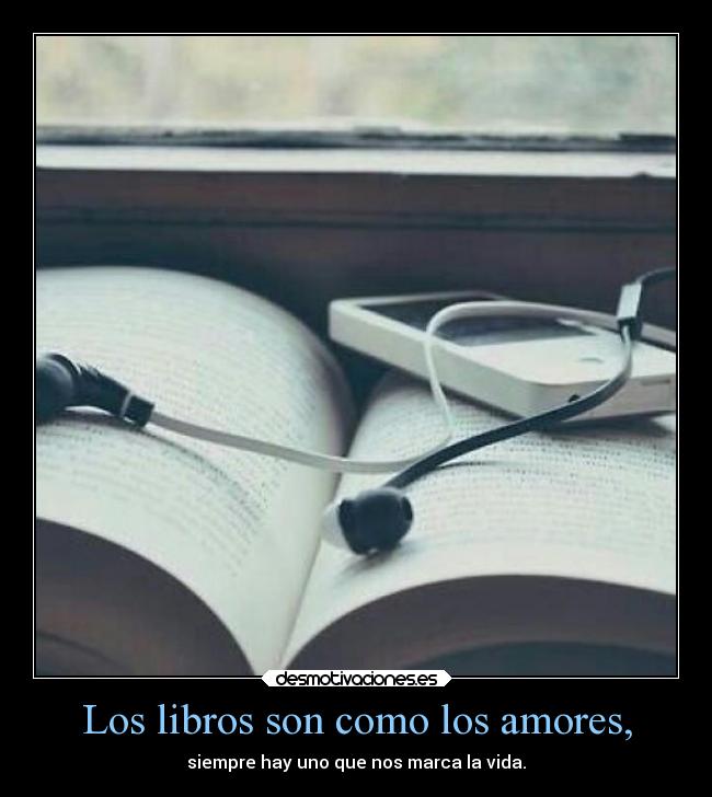 Los libros son como los amores, - 