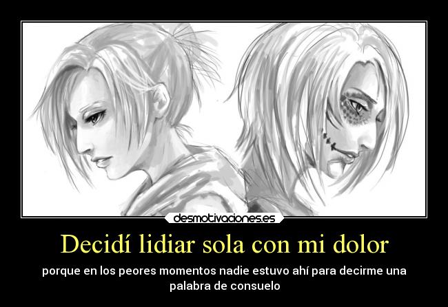 carteles dolor dolor lidiar peores momentos nadie estuvo ahora mejor asi desmotivaciones