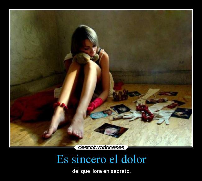 Es sincero el dolor -