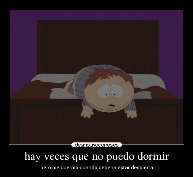 carteles dormir dormir cartman despertar insomnio desmotivaciones