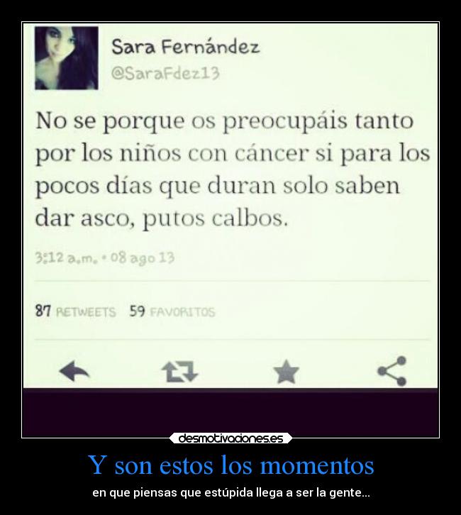 Y son estos los momentos -